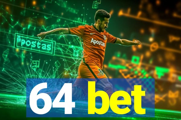 64 bet